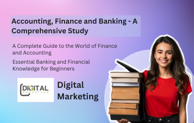 Accounting, Finance and Banking - A Comprehensive Study